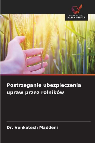 Postrzeganie ubezpieczenia upraw przez rolników