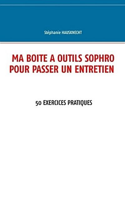 Ma boîte à outils sophro pour passer un entretien