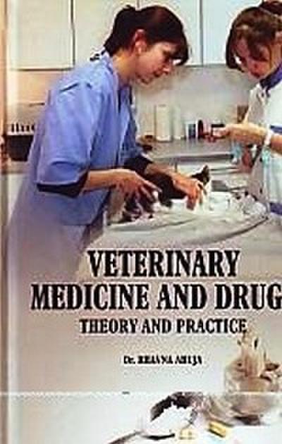 Veterinary Medicine and Drugs Theory and Practice