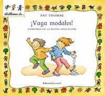 Vaya Modales!: Hablemos de la Buena Educacion = My Manners Matter