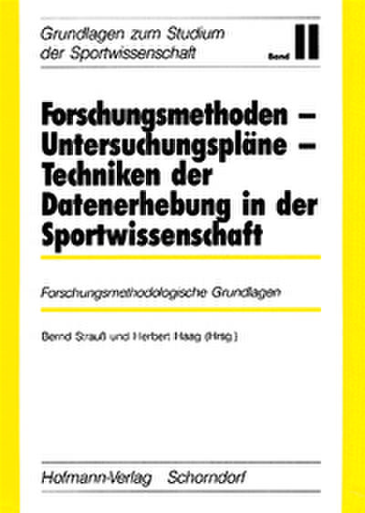 Forschungsmethoden - Untersuchungspläne - Techniken der Datenerhebung in der Sportwissenschaft