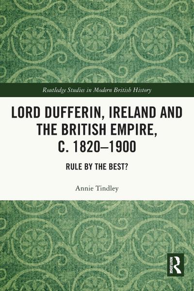 Lord Dufferin, Ireland and the British Empire, c. 1820-1900