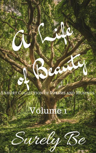 A Life of Beauty Volume 1
