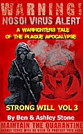 Strong Will Vol 3: A Warfighters Tale of the Plague Apocalypse (The NOSOI Virus Saga World: A Post-Apocalyptic Survival Series - Companion Series, #3)