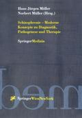 Schizophrenie Moderne Konzepte zu Diagnostik, Pathogenese und Therapie