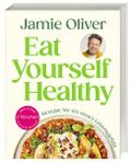 Eat Yourself Healthy: Rezepte für ein neues Lebens