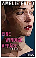 Eine windige Affäre von Amelie Fried | Ebook