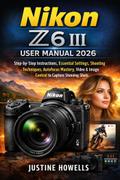 Nikon Z6 III User Manual 2026