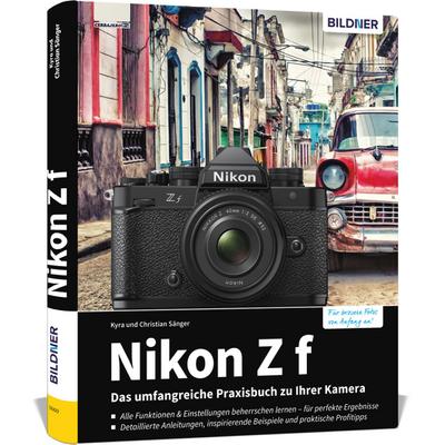 Nikon Z f: Das umfangreiche Praxisbuch zu Ihrer Kamera