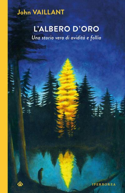 L’ albero d’oro. Una storia vera di avidità e follia