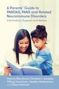 A Parents’ Guide to PANDAS, PANS, and Related Neuroimmune Disorders
