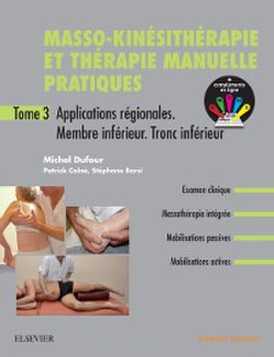 Masso-kinesitherapie et therapie manuelle pratiques - Tome 3