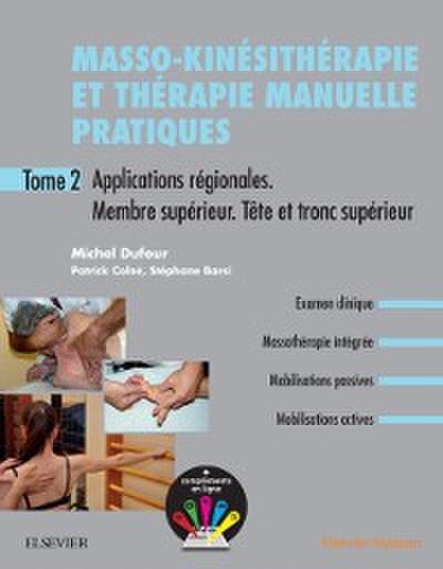 Masso-kinesitherapie et therapie manuelle pratiques - Tome 2