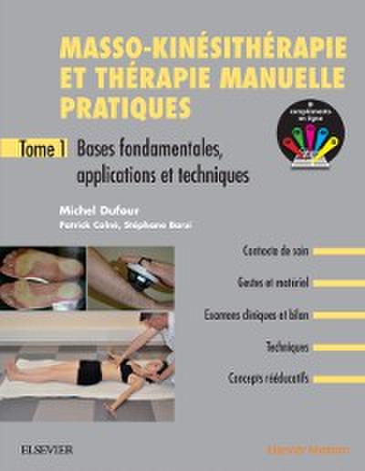 Masso-kinesitherapie et therapie manuelle pratiques - Tome 1