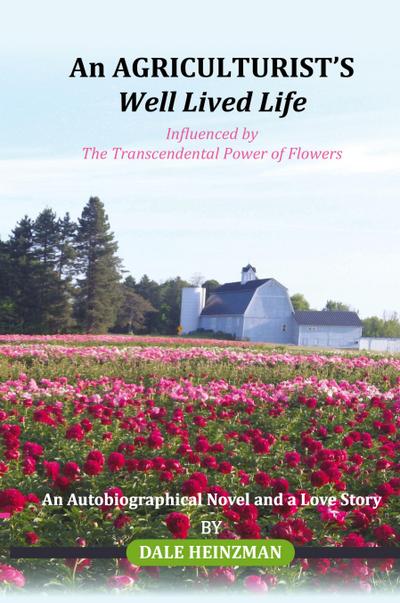 Heinzman, D: AGRICULTURIST’S Well Lived Life