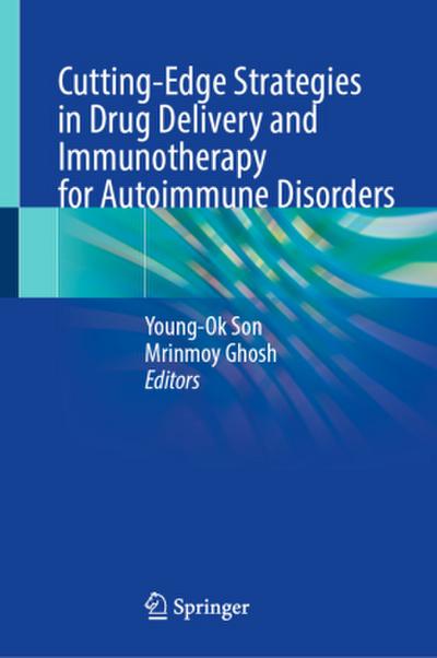 Cutting-Edge Strategies in Drug Delivery and Immunotherapy for Autoimmune Disorders