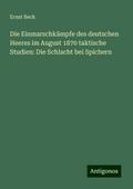 Die Einmarschkämpfe des deutschen Heeres im August 1870 taktische Studien: Die Schlacht bei Spichern