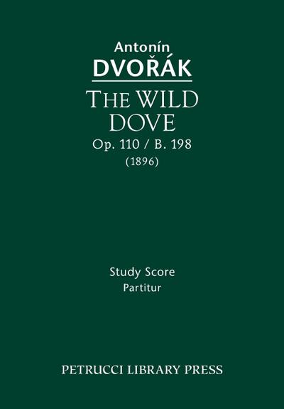 The Wild Dove, Op.110 / B.198