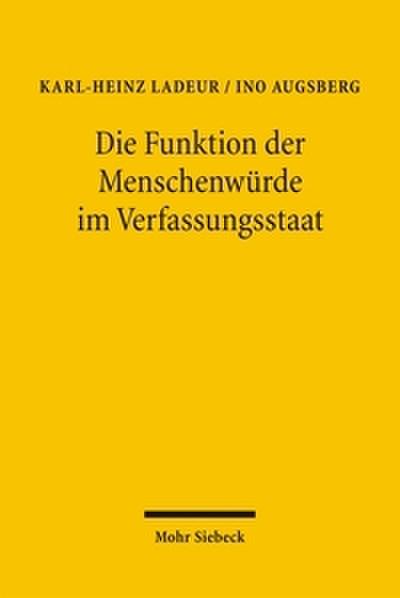 Die Funktion der Menschenwürde im Verfassungsstaat