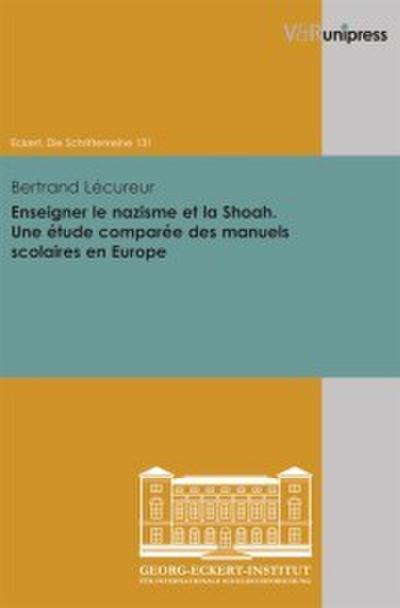 Enseigner le nazisme et la Shoah. Une étude comparée des manuels scolaires en Europe