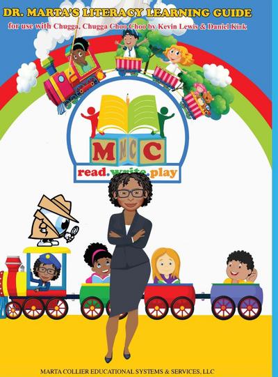 Dr. Marta’s Literacy Learning Guide For Use With Chugga, Chugga Choo Choo by Kevin Lewis & Daniel Kirk