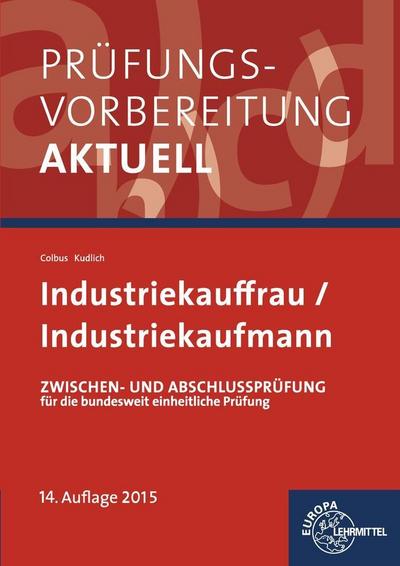 Prüfungsvorbereitung aktuell - Industriekauffrau/-mann: Zwischen- und Abschlussprüfung, Gesamtpaket