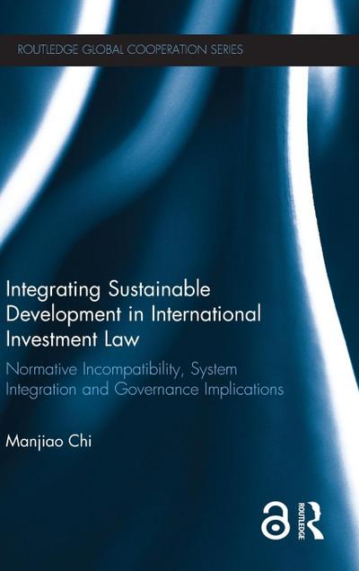 Integrating Sustainable Development in International Investment Law