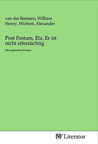 Post Festum, Elz, Er ist nicht eifersüchtig