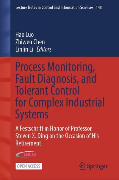 Process Monitoring, Fault Diagnosis, and Tolerant Control for Complex Industrial Systems