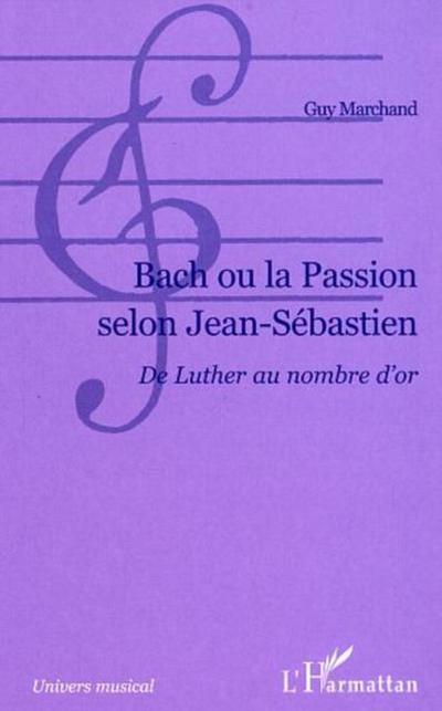 Bach ou la passion selon jean-sebastien