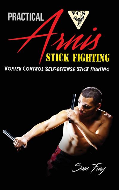 Practical Arnis Stick Fighting