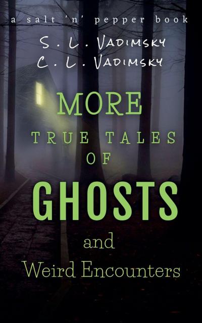 More True Tales of Ghosts and Weird Encounters