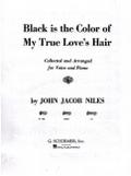 Black is the Colour of my true Love’s Hairfo