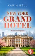 New York Grand Hotel: Wie alles begann