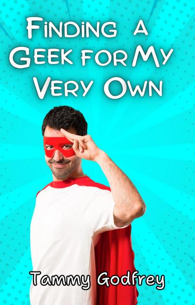 Finding A Geek For My Very Own