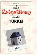 Eine Liebeserklärung an die Türkei