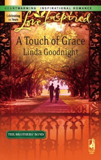 Touch of Grace (Mills & Boon Love Inspired) (The Brothers’ Bond, Book 2)