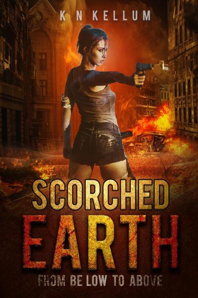 From Below to Above (Scorched Earth, #1)
