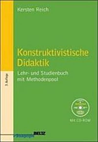 Konstruktivistische Didaktik: Lehr- und Studienbuch mit Methodenpool (Beltz Pädagogik) - Kersten Reich