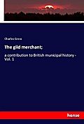 The gild merchant;