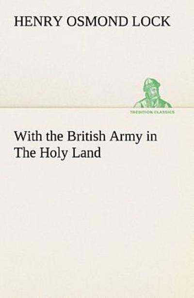 With the British Army in The Holy Land