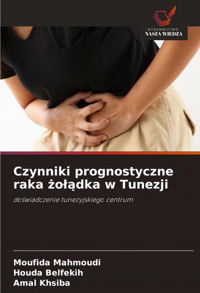 Czynniki prognostyczne raka ¿o¿¿dka w Tunezji