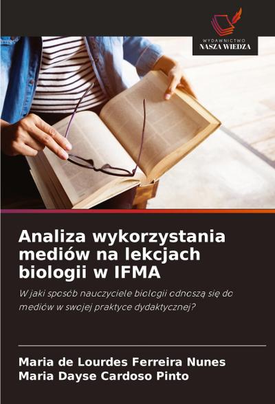 Analiza wykorzystania mediów na lekcjach biologii w IFMA