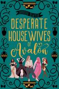 Desperate Housewives of Avalon: A Binge-Worthy Paranormal Romantic Comedy (Ambrosia Lane, #2)
