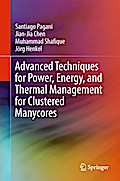 Advanced Techniques for Power, Energy, and Thermal Management for Clustered Manycores