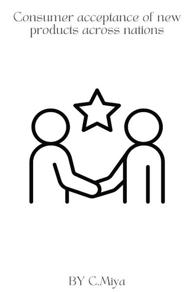 Miya, C: Consumer acceptance of new products across nations