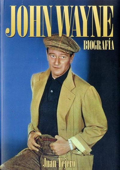 John Wayne : biografía