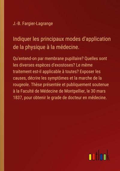 Indiquer les principaux modes d’application de la physique à la médecine.