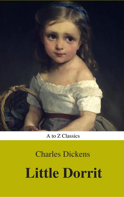 Little Dorrit ( With Preface) (A to Z Classics)