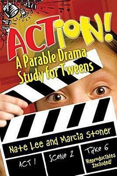 Action!: A Parable Drama Study for Tweens